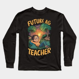 Future Ag Teacher Long Sleeve T-Shirt